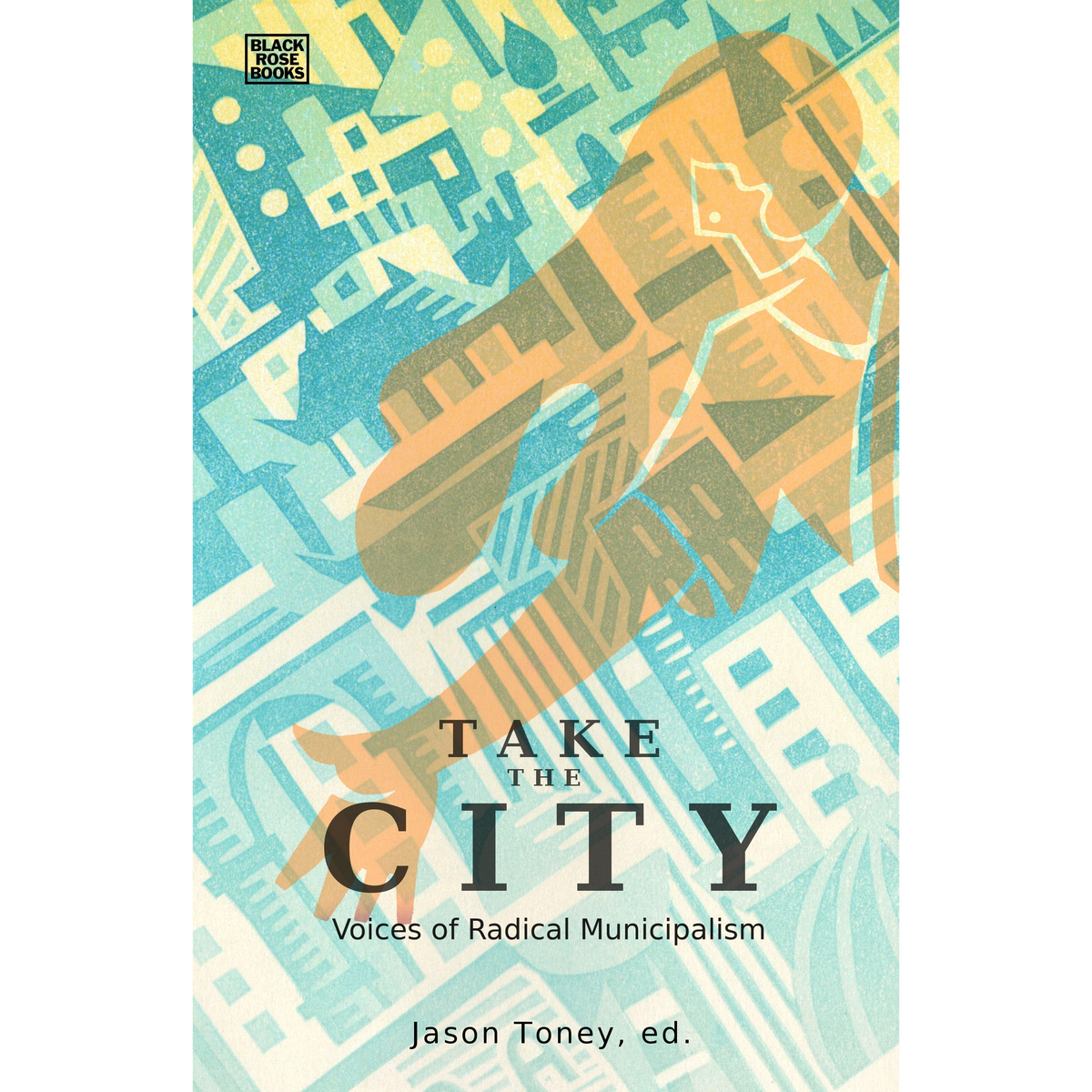 Take the City Edited By Jason Toney – Black Rose Books