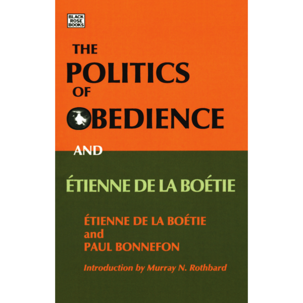 The Politics of Obedience: The discourse of voluntary servitude