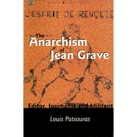 <b>The Anarchism of Jean Grave</b><br>Louis Patsouras<br>