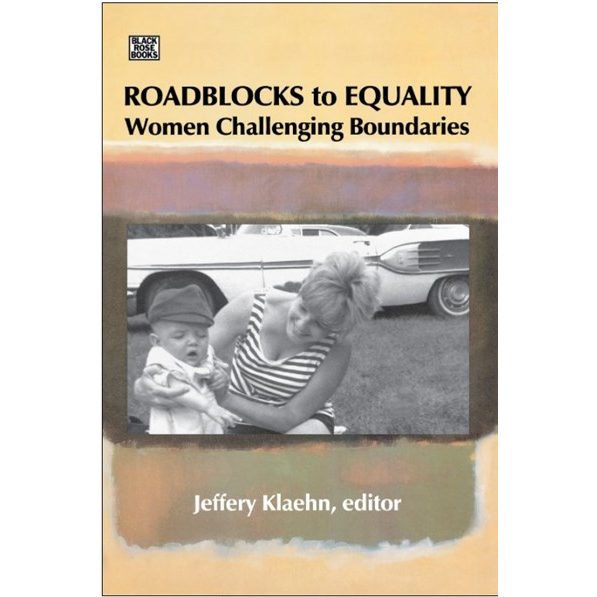 <b>Roadblocks To Equality: Women Challenging Boundaries</b> <br>Jeffery Klaehn