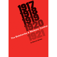 <b>The Bolsheviks And Workers' Control</b> <br>Maurice Brinton<br>