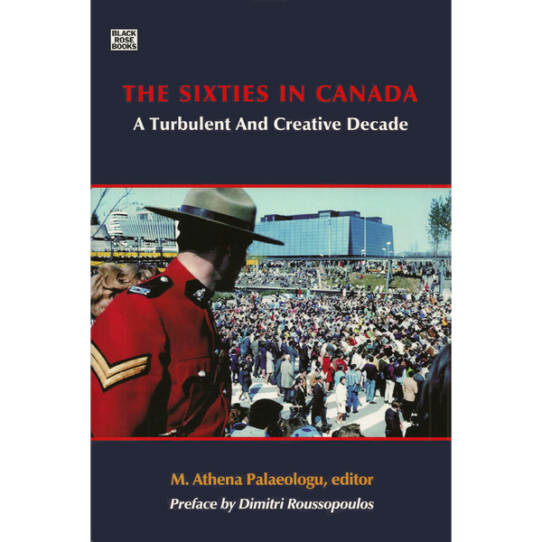 <b>The Sixties in Canada</b><br>M. Athena Palaeologu, ed.