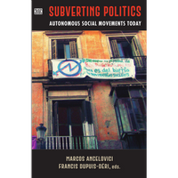 <b>Subverting Politics</b><br>Marcos Ancelovici & Francis Dupuis-Déri, eds.<br>