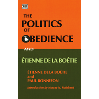 The Politics of Obedience: The discourse of voluntary servitude