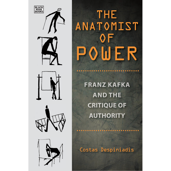 Anatomist of Power: Franz Kafka and the Critique of Authority