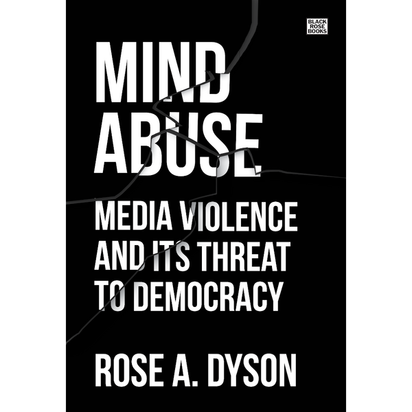 Mind Abuse: Media Violence and Its Threat to Democracy 