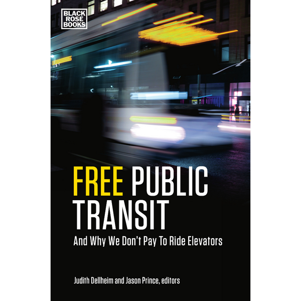 Free Public Transit: And Why We Don't Pay to Ride Elevators
