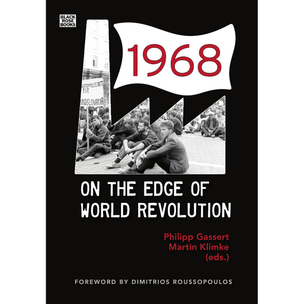 1968: On the Edge of World Revolution 