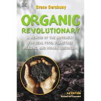 The Organic Revolutionary: A Memoir from the Movement for Real Food, Planetary Healing, and Human Liberation