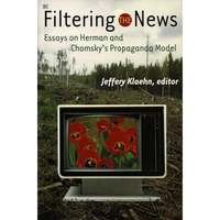 Filtering the News: Essays on Herman and Chomsky's Propaganda Model