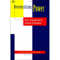 Decentralizing Power: Paul Goodman's Social Criticism