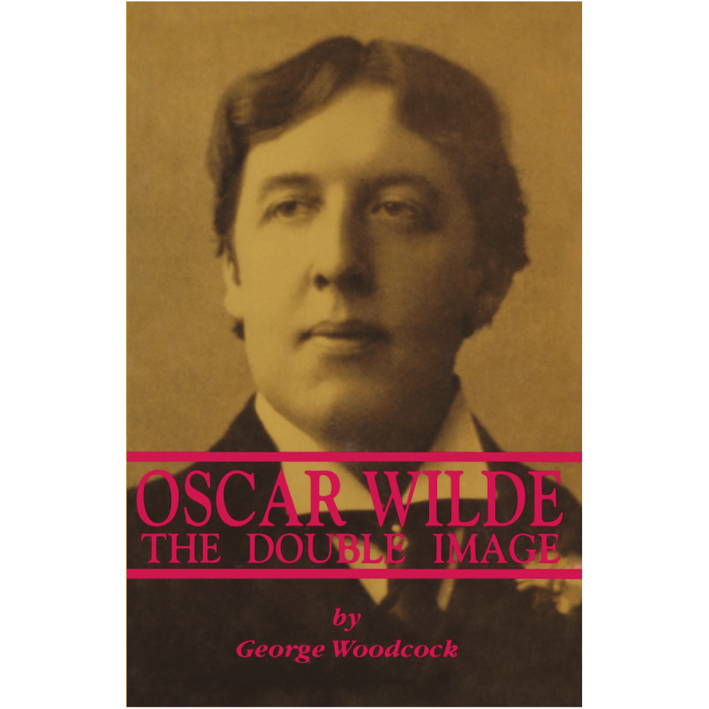 Oscar Wilde: The Double Image by George Woodcock – Black Oscar Wilde: The Double Image by George Woodcock – Black