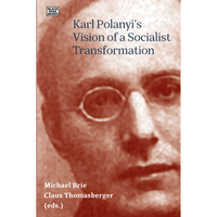 Karl Polanyi's Vision of a Socialist Transformation