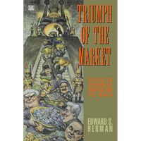 Triumph of the Market: Essays On Economics, Politics, and the Media